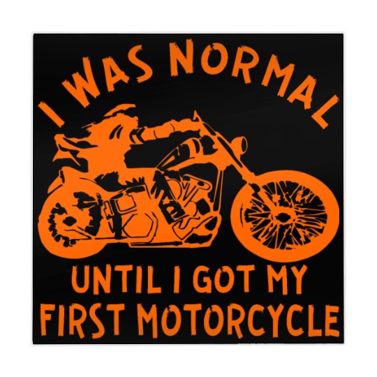 I Was Normal Until I Got My First Motorcycle © Mahjong Mats