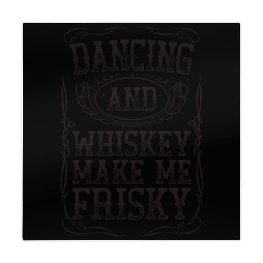 Dancing And Whiskey Make Me Frisky Black Bourbon Mahjong Mats