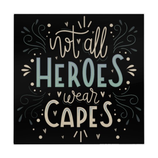 not all heroes wear capes Mahjong Mats