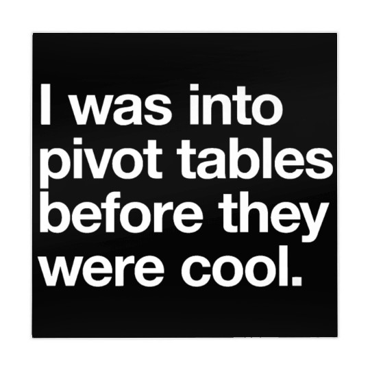 I WAS INTO PIVOT TABLES spreadsheet data excel acc Mahjong Mats