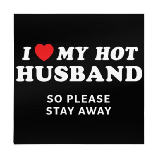 I Love My Husband So Please Stay Away Mahjong Mats