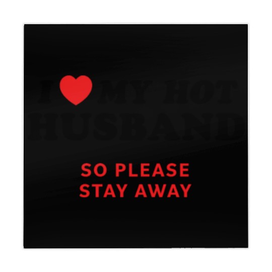 I Love My Husband So Please Stay Away Mahjong Mats