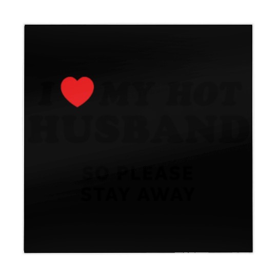 I Love My Husband So Please Stay Away Mahjong Mats