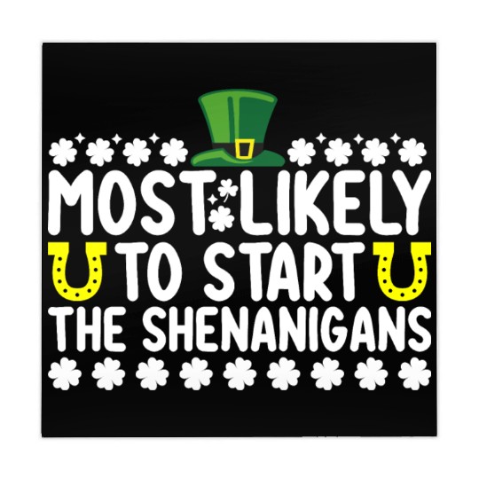 Most Likely To Start The Shenanigans St Patricks Mahjong Mats