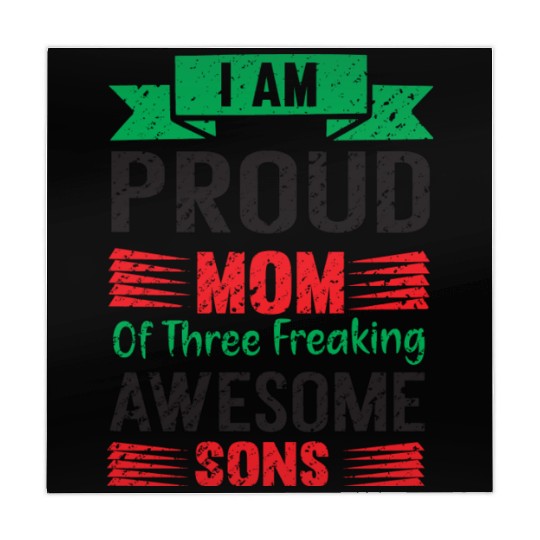 I am Proud Mom Of Three Freaking Awesome Son Mahjong Mats