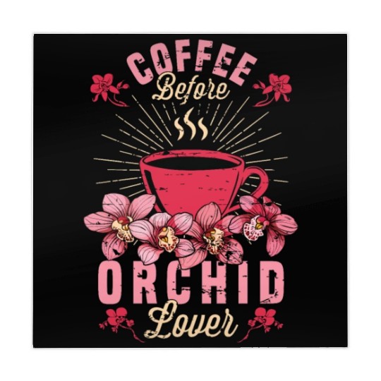 Orchid Lover Coffee Before Gardening Coffee Lover Mahjong Mats