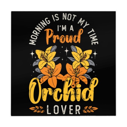 Orchid Lover Morning Is Not My Time Horticulture Mahjong Mats