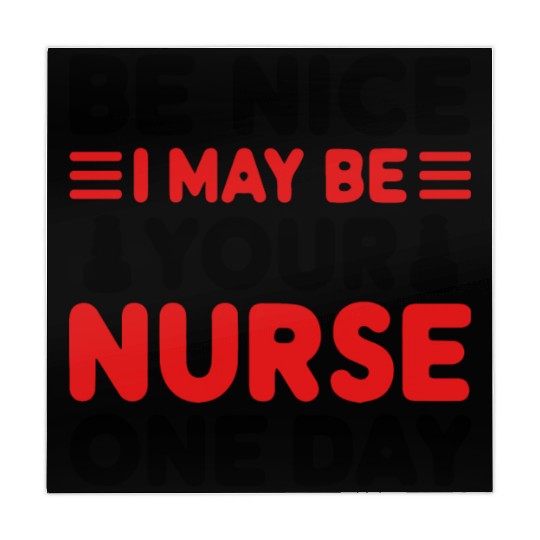 Be Nice I May Be Your Nurse One Day Mahjong Mats