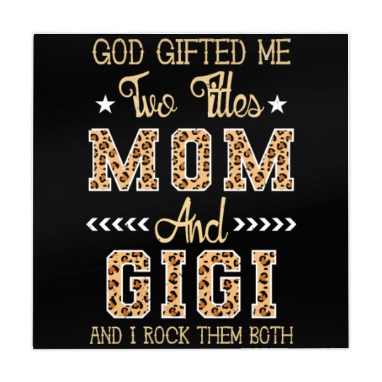 god gifted me two titles Mom Gigi Leopard Mother's Mahjong Mats