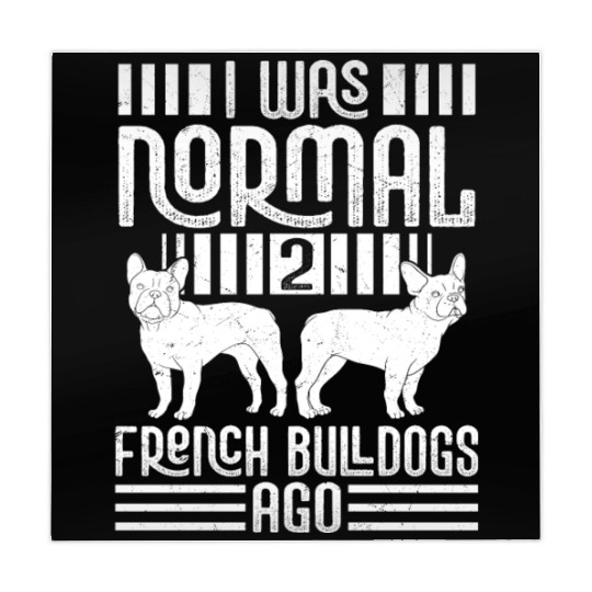 I Was Normal 2 French Bulldogs Ago Frenchie Dog Ow Mahjong Mats