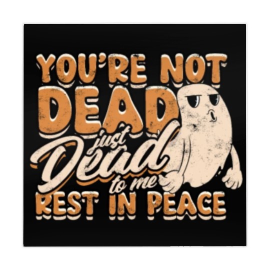 You're Not Dead Just Dead To Me Rest In Peace - Mahjong Mats