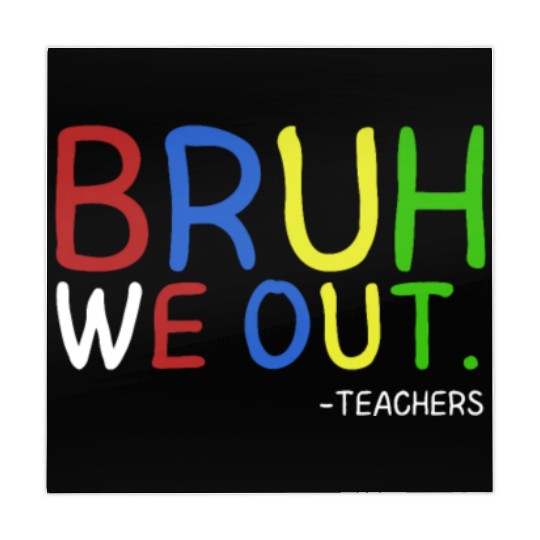 Bruh We Out Teachers Teacher Summer End Of School Mahjong Mats