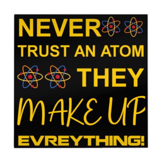 Never trust an atom, they make up everything Mahjong Mats