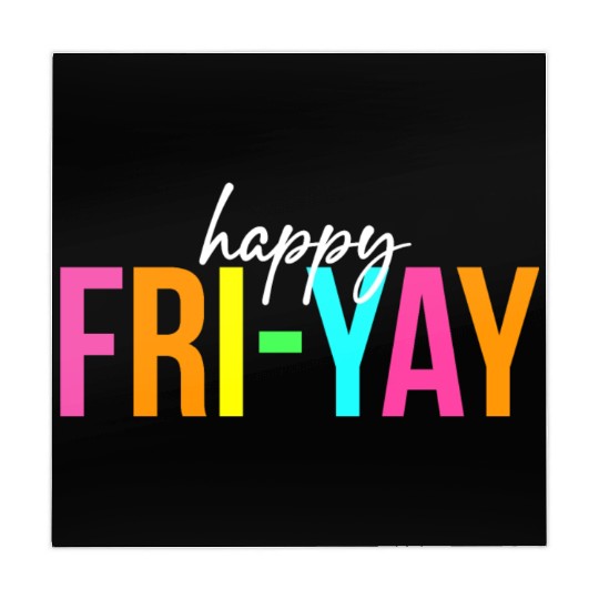 Happy Fri Yay Friday Funny Teacher Life Happy Mahjong Mats