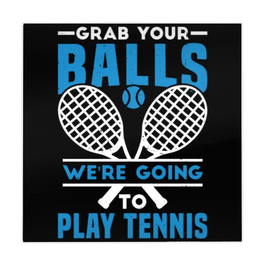 Grab Your Balls We're Going To Play Tennis 3 Mahjong Mats