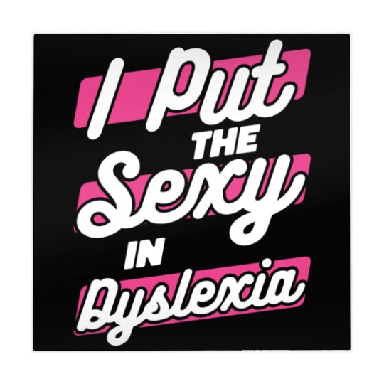 I Put The Sexy In Dyslexia Dyslexia Apraxia Mahjong Mats