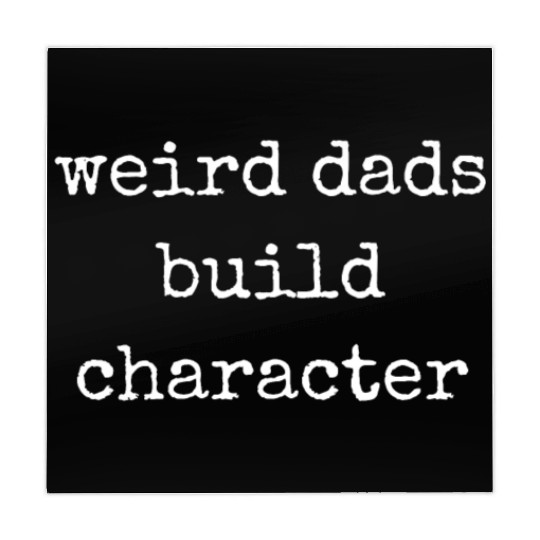 Weird Dads Build Character Funny Dad Mahjong Mats