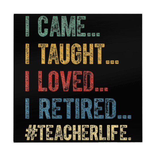I Came I Taught I Loved I Retired Teacher Mahjong Mats