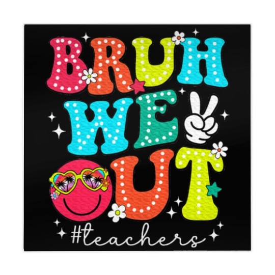 Bruh We Out Teachers End Of School Year Teacher Mahjong Mats