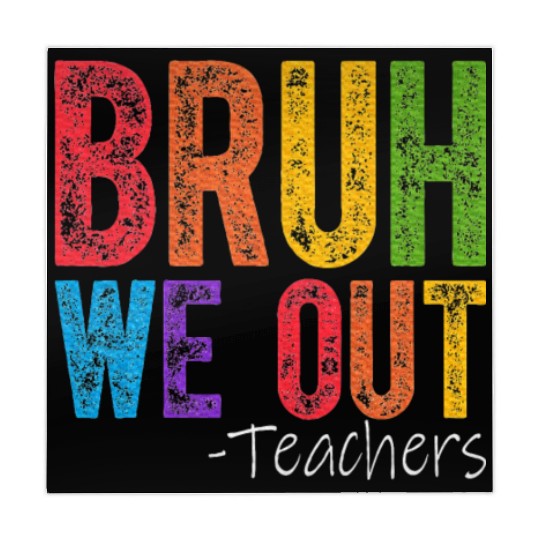 Bruh We Out Teachers End Of School Year Teacher Mahjong Mats