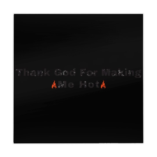 Thank God for Making Me Hot - Embrace Your Confide Mahjong Mats