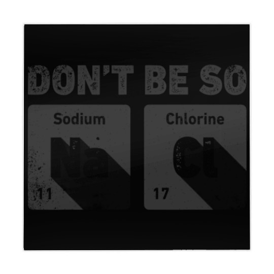 Don't Be So Salty Science Chemistry Funny Sodium Mahjong Mats