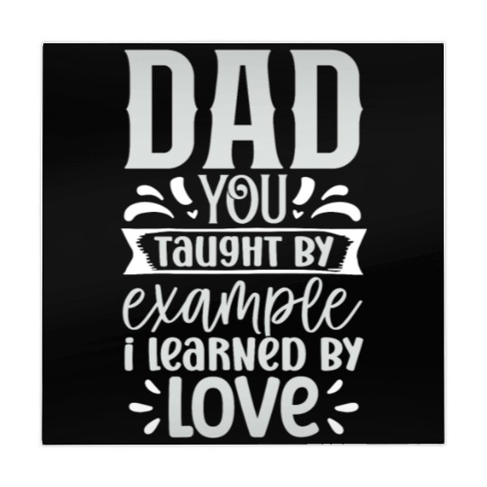 Dad You Taught By Example I Learned By Love T-Shir Mahjong Mats