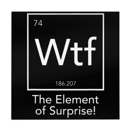 Wtf The Element Of Surprise Chemistry Element Mahjong Mats