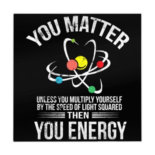 You Matter You Energy Funny Science Geek Nerd Gift Mahjong Mats
