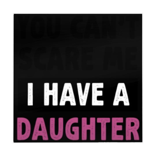 White You Can t Scare Me I Have A Daughter Mahjong Mats