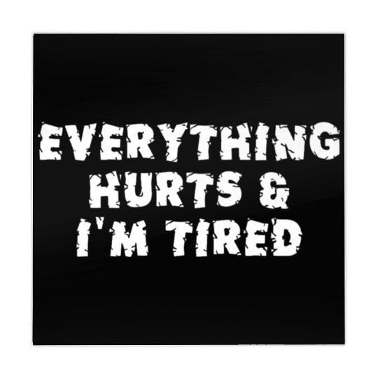 Funny Sarcastic Im Everything Hurts Mahjong Mats