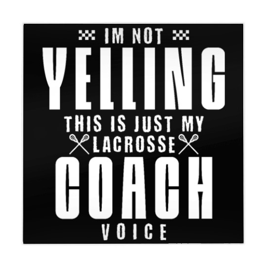 I'm Not Yelling This Is Just My Lacrosse Coach Voi Mahjong Mats