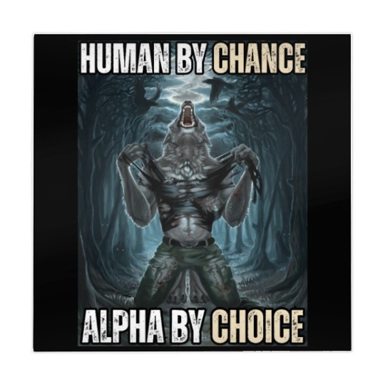 Human By Chance Alpha By Choice Alpha Wolf Meme Mahjong Mats