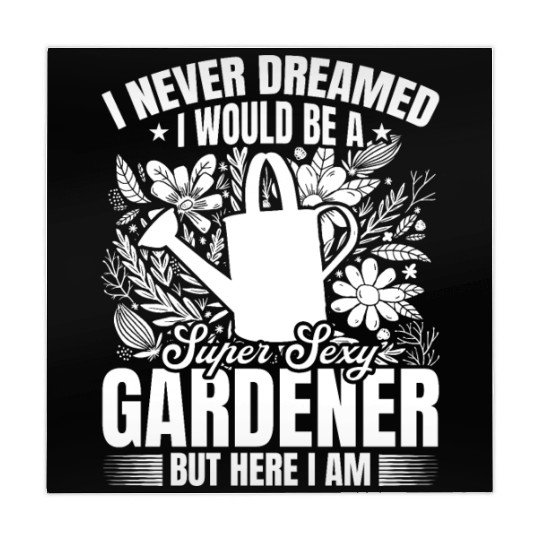 I never dreamed i would be a super sexy Gardener Mahjong Mats