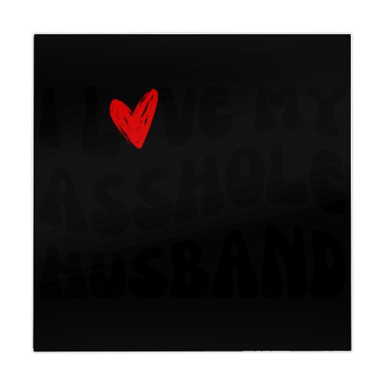 I LOVE MY ASSHOLE HUSBAND Mahjong Mats