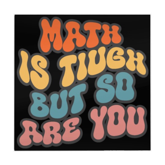 Math Is Tough But So Are You Funny Math Teacher Mahjong Mats