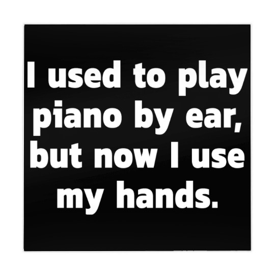 I used to play piano by ear, but now I use my ... Mahjong Mats