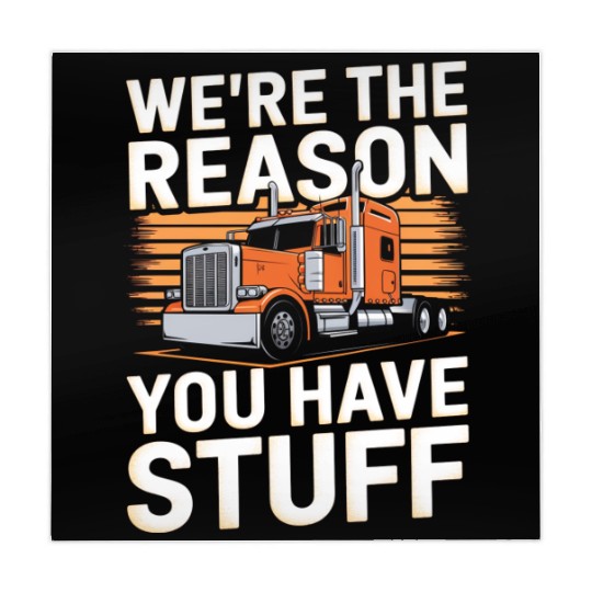 We're Reason You Have Stuff Trucker Truck Driver Mahjong Mats