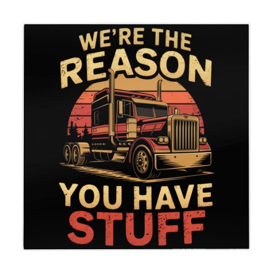 We're Reason You Have Stuff Trucker Truck Driver Mahjong Mats