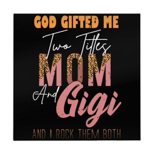 god gifted me two titles Mom Gigi Leopard Mother's Mahjong Mats