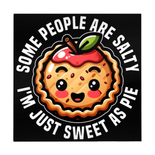 SOME PEOPLE ARE SALTY I'M JUST SWEET AS PIE Mahjong Mats