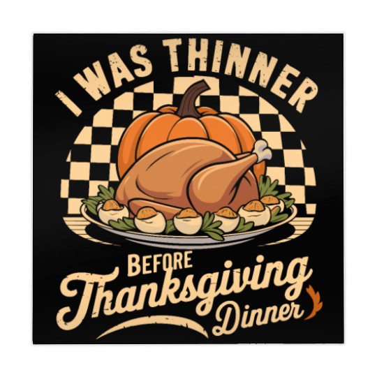 I Was Thinner Before Thanksgiving Dinner Mahjong Mats