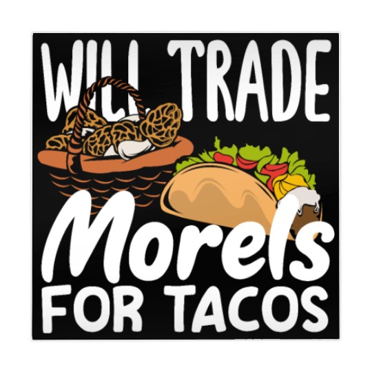 Mushroom Picker Will Trade Morels For Tacos Mahjong Mats