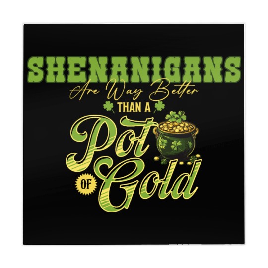 Shenanigans Are Way Better Than A Pot Of Gold St Mahjong Mats