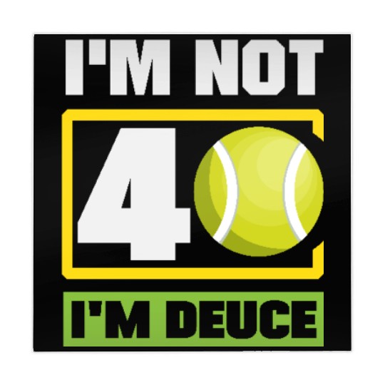 I'm Not 40 I'm Deuce Tennis Fun Mahjong Mats