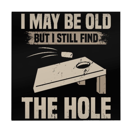 I May Be Old But I Still Find The Hole Cornhole Mahjong Mats
