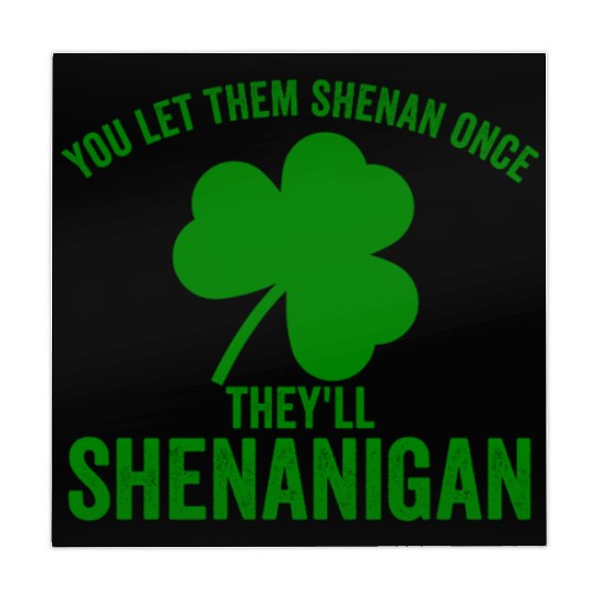 You Let Them Shenan Once They'll Shenanigan Mahjong Mats