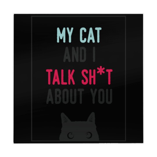 Me and My Cat Talk Shit About You Funny Cat Lover Mahjong Mats