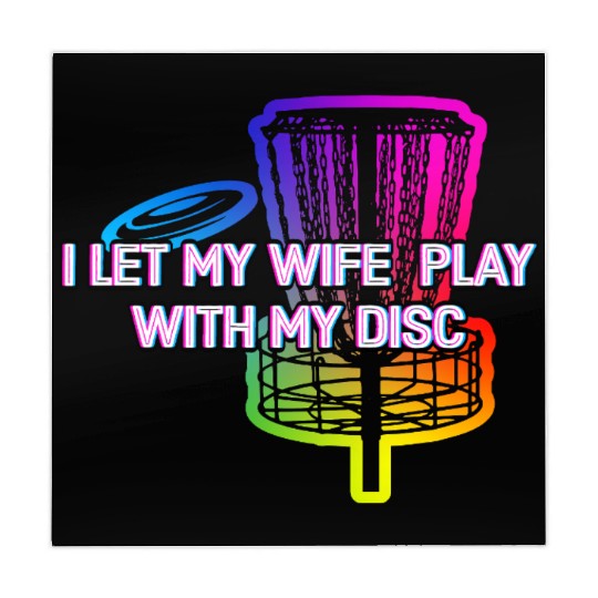 I Let My Wife Play with My Disc Funny Disc Golf Mahjong Mats