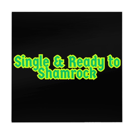 Single & Ready to Shamrock sexy St. Patrick's Day Mahjong Mats